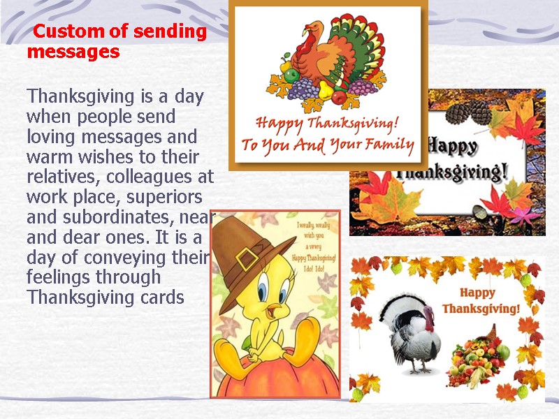 Custom of sending messages   Thanksgiving is a day when people send loving